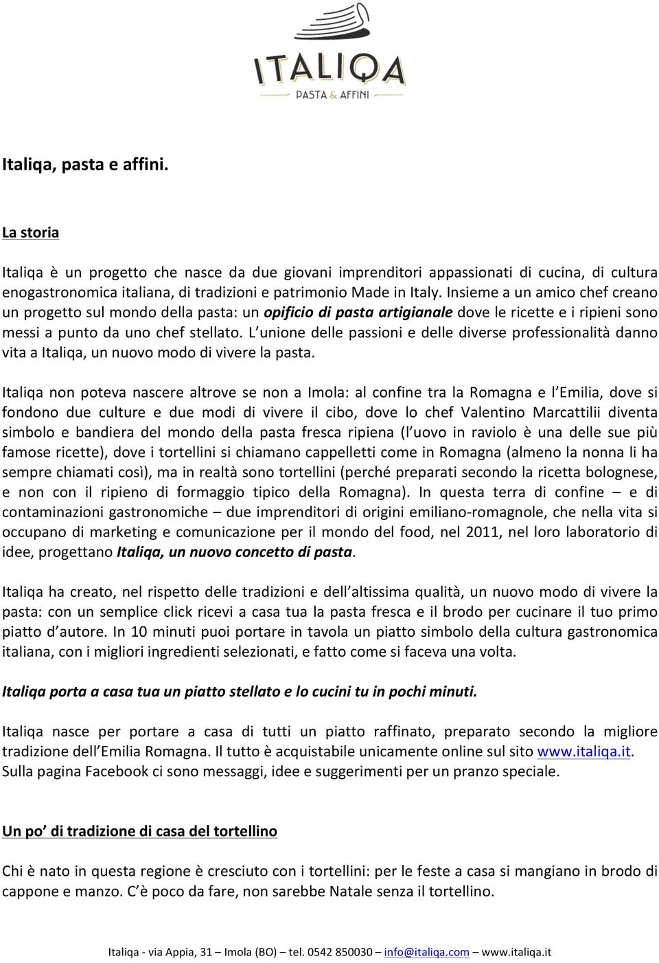 L unione delle passioni e delle diverse professionalità danno vita a Italiqa, un nuovo modo di vivere la pasta.