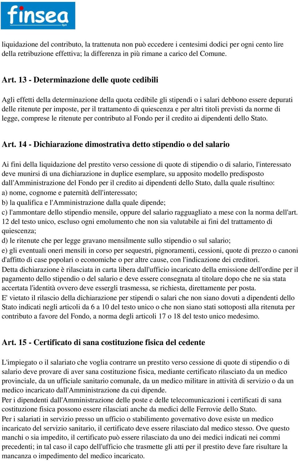 quiescenza e per altri titoli previsti da norme di legge, comprese le ritenute per contributo al Fondo per il credito ai dipendenti dello Stato. Art.