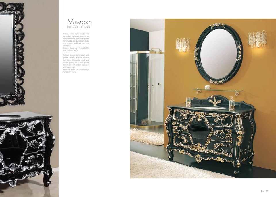 Misure: base cm 116x58x82h, specchio cm 94x74 Cabinet glossy black finish with golden details, marble counter top Nero