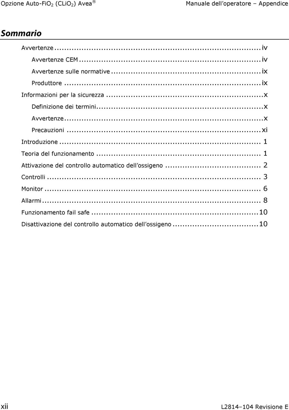 .. 1 Teoria del funzionamento... 1 Attivazione del controllo automatico dell ossigeno... 2 Controlli... 3 Monitor.