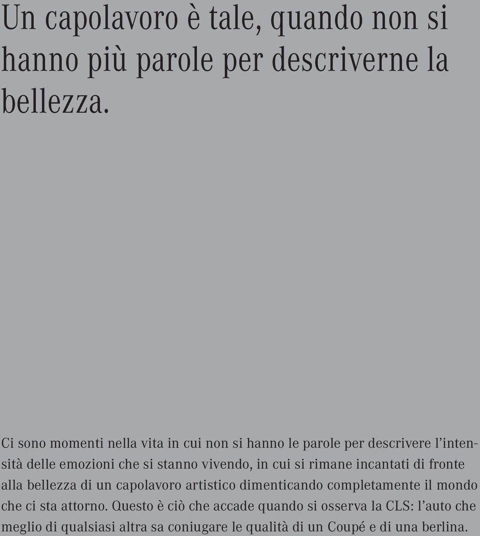 vivendo, in cui si rimane incantati di fronte alla bellezza di un capolavoro artistico dimenticando completamente il