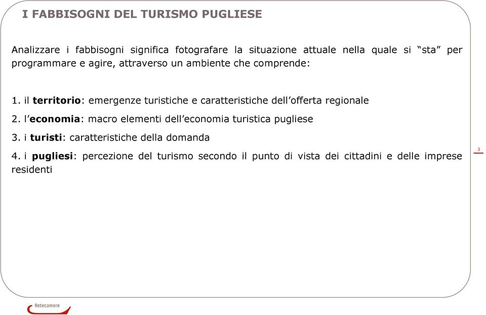 il territorio: emergenze turistiche e caratteristiche dell offerta regionale 2.