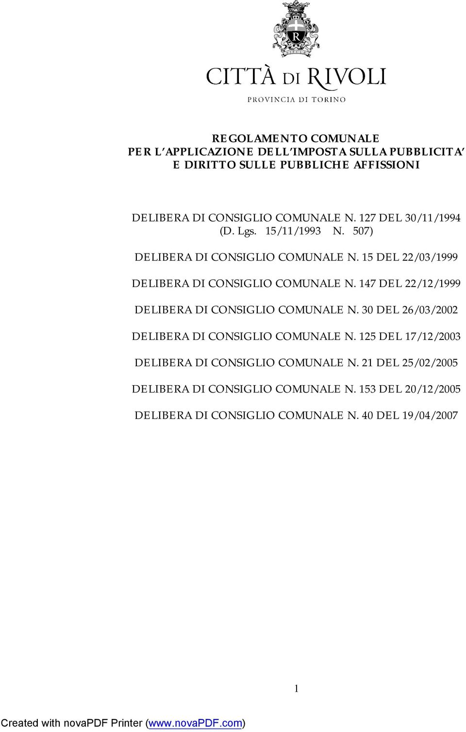 147 DEL 22/12/1999 DELIBERA DI CONSIGLIO COMUNALE N. 30 DEL 26/03/2002 DELIBERA DI CONSIGLIO COMUNALE N.