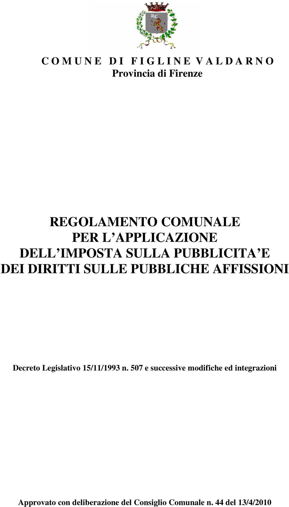 PUBBLICHE AFFISSIONI Decreto Legislativo 15/11/1993 n.