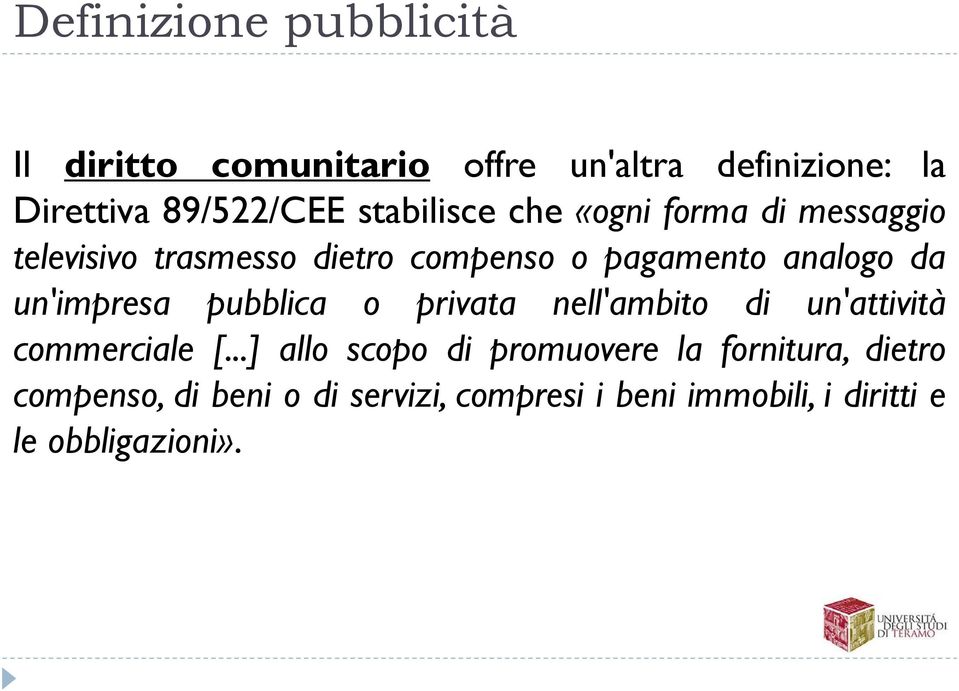 un'impresa pubblica o privata nell'ambito di un'attività commerciale [.