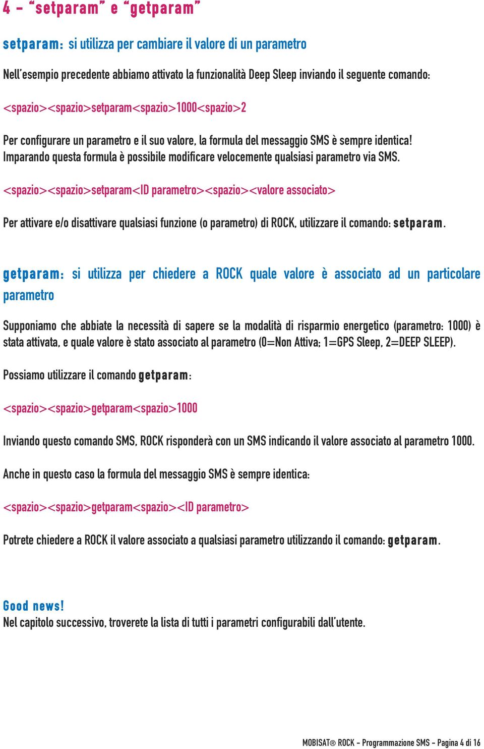 Imparando questa formula è possibile modificare velocemente qualsiasi parametro via SMS.