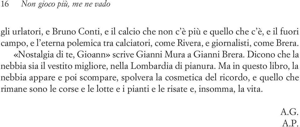 «Nostalgia di te, Gioann» scrive Gianni Mura a Gianni Brera.