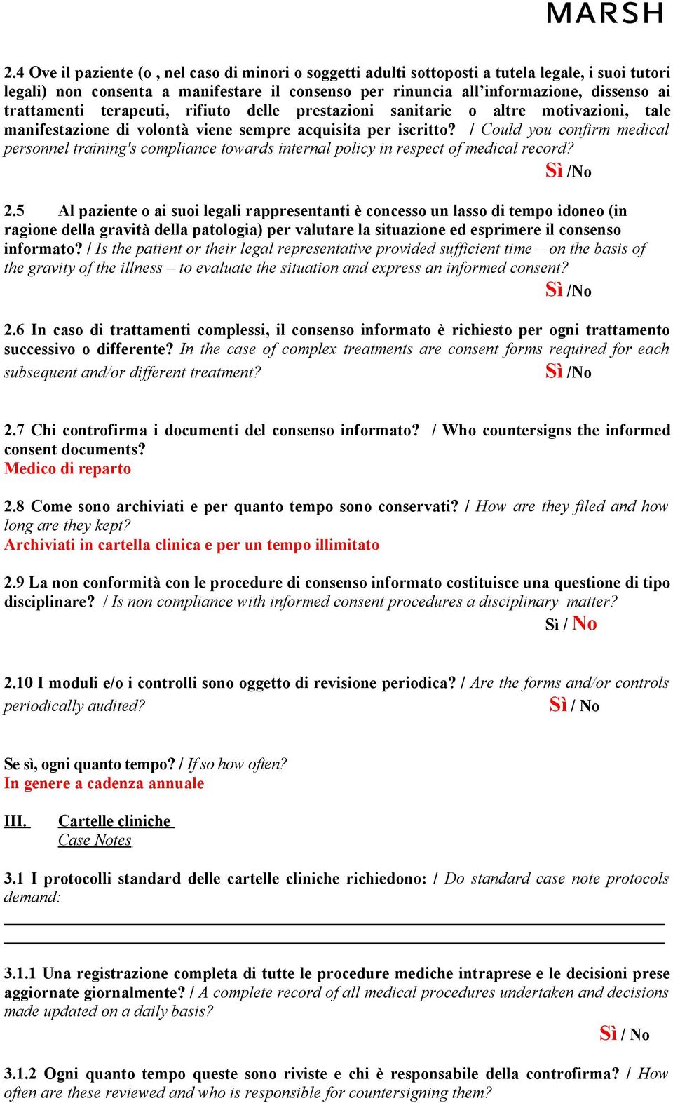 / Could you confirm medical personnel training's compliance towards internal policy in respect of medical record? Sì /No 2.