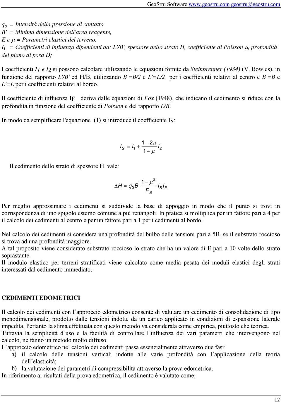 owles), n funzone el rapporto L/ e H/, utlzzano / e LL/ per oeffent relatv al entro e e LL per oeffent relatv al boro.