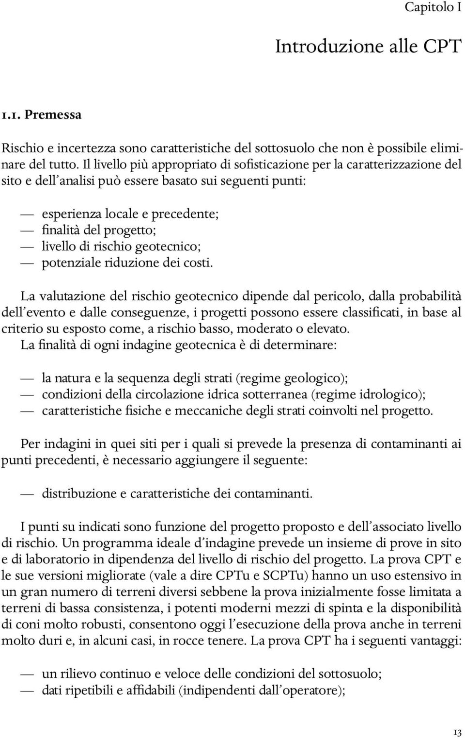 rischio geotecnico; potenziale riduzione dei costi.