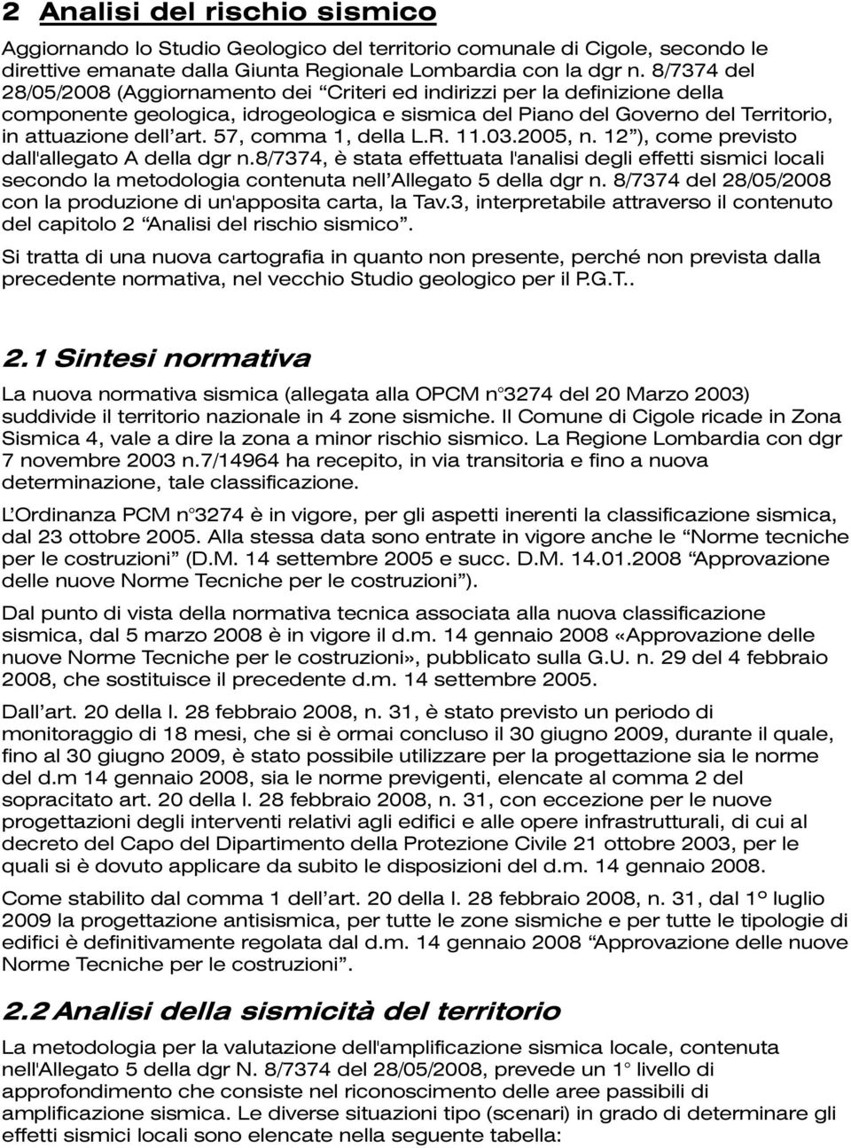 57, comma 1, della L.R. 11.03.2005, n. 12 ), come previsto dall'allegato A della dgr n.