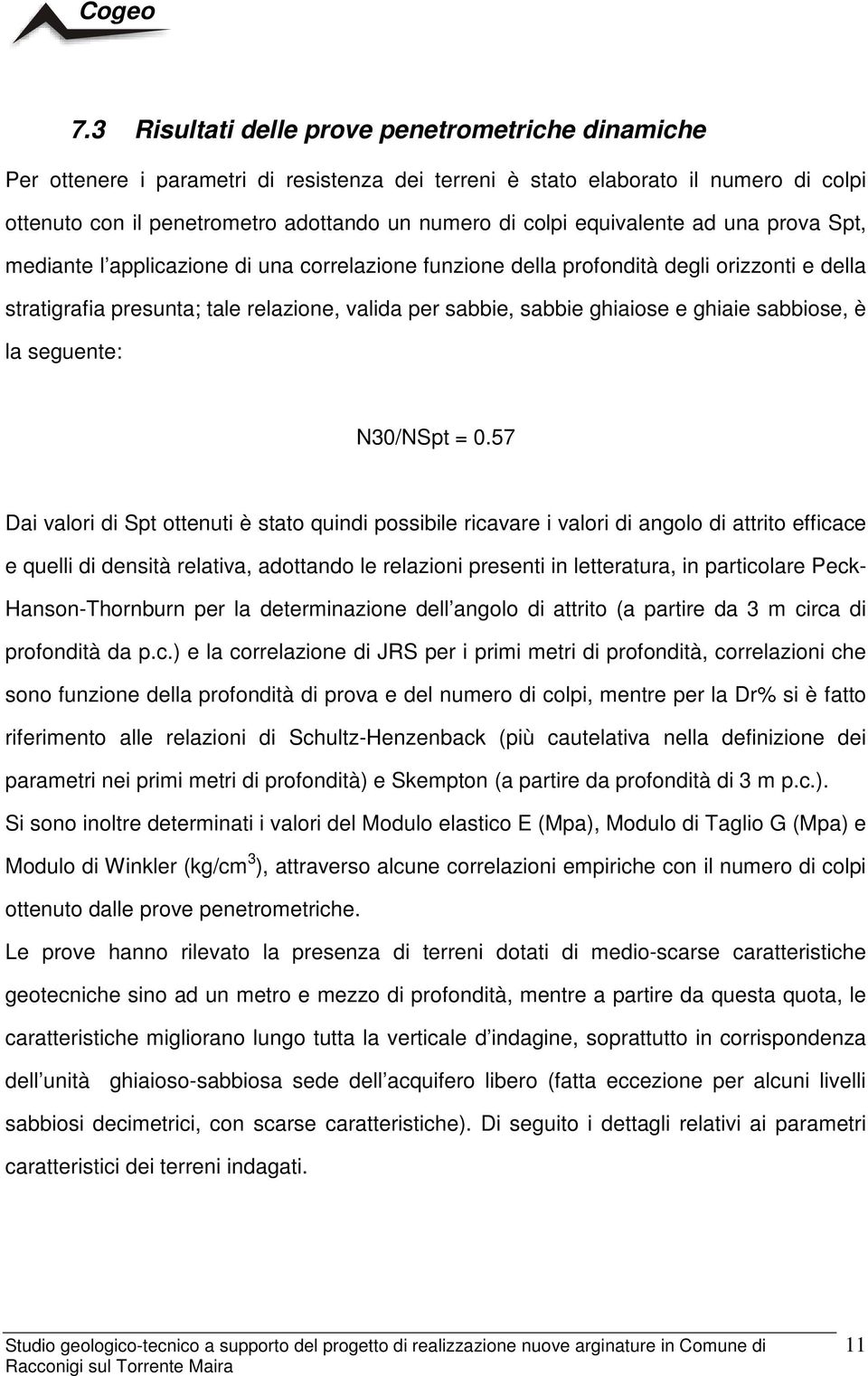 ghiaie sabbiose, è la seguente: N30/NSpt = 0.