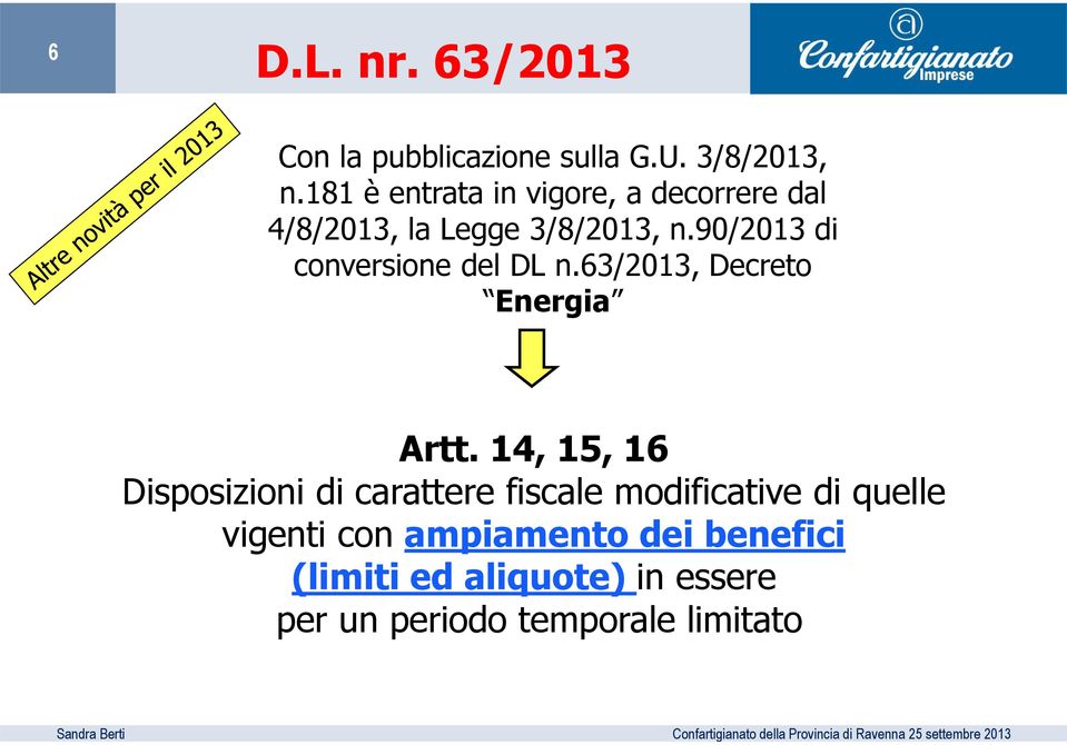 90/2013 di conversione del DL n.63/2013, Decreto Energia Artt.
