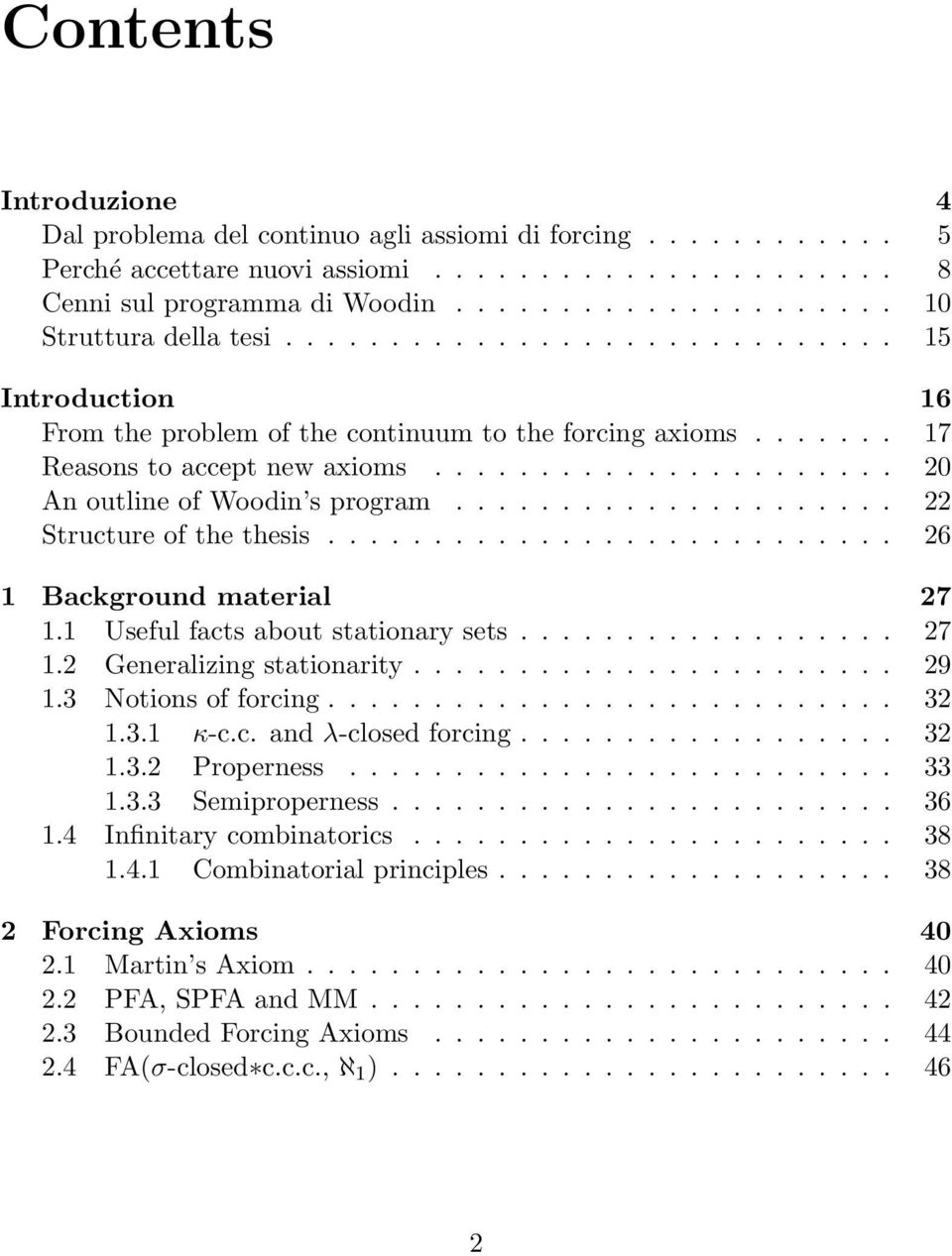 .................... 22 Structure of the thesis........................... 26 1 Background material 27 1.1 Useful facts about stationary sets.................. 27 1.2 Generalizing stationarity....................... 29 1.