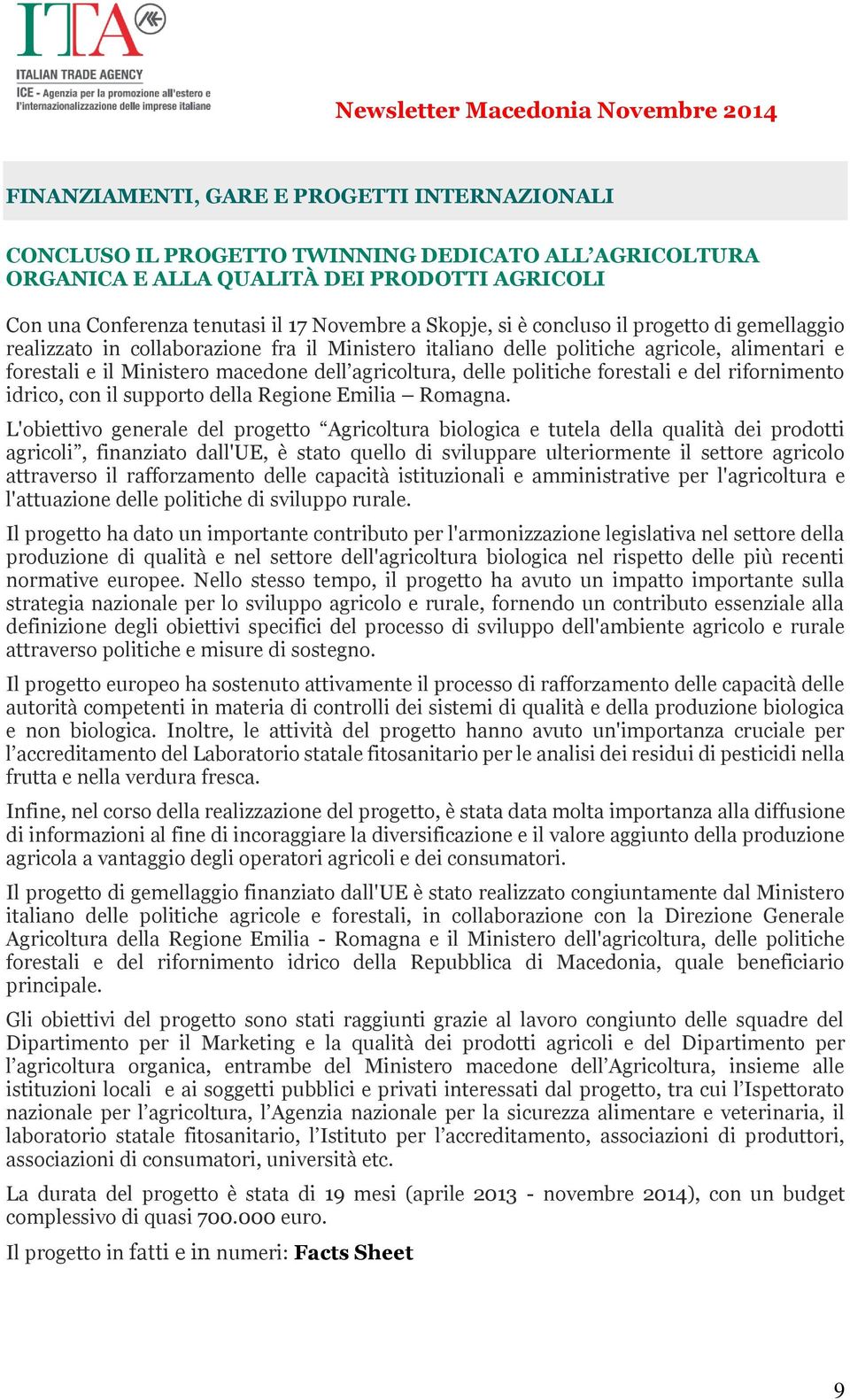 politiche forestali e del rifornimento idrico, con il supporto della Regione Emilia Romagna.