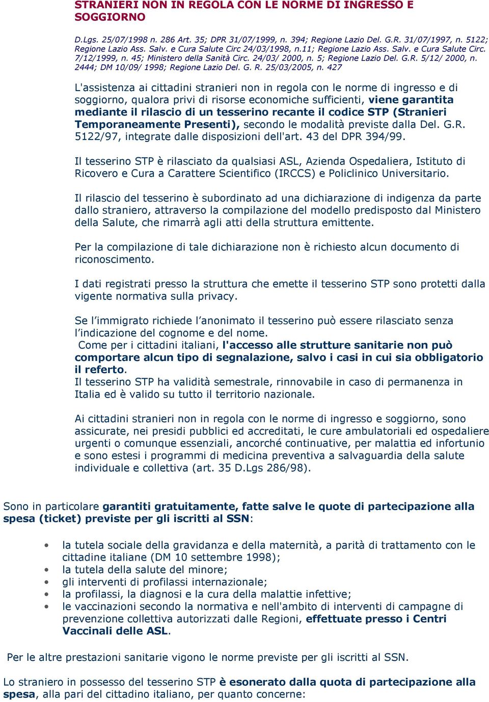 2444; DM 10/09/ 1998; Regione Lazio Del. G. R. 25/03/2005, n.