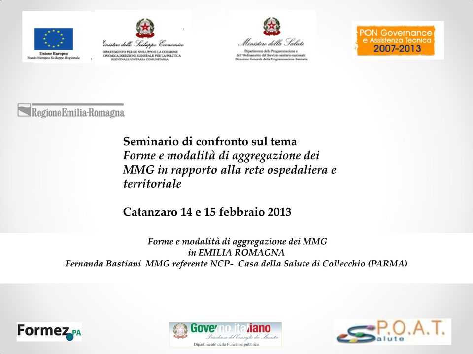 febbraio 2013 Forme e modalità di aggregazione dei MMG in EMILIA ROMAGNA