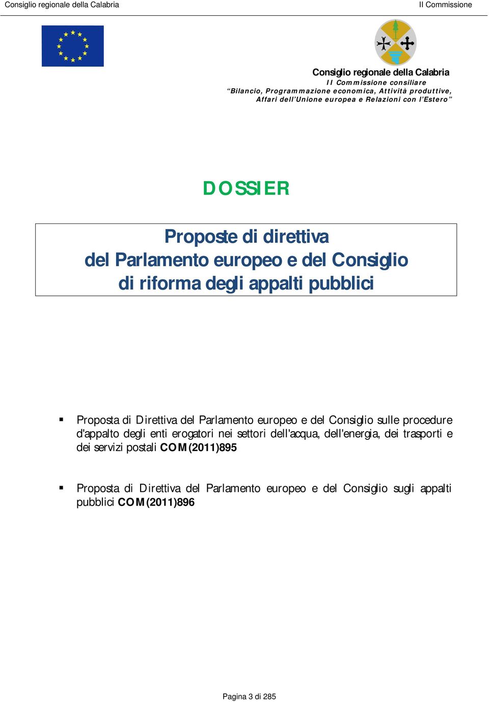 Parlamento europeo e del Consiglio sulle procedure d'appalto degli enti erogatori nei settori dell'acqua, dell'energia, dei trasporti e dei