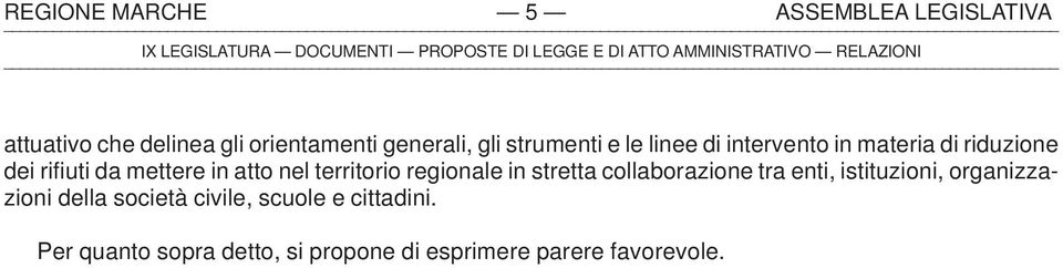 riduzione dei rifiuti da mettere in atto nel territorio regionale in stretta collaborazione tra enti,