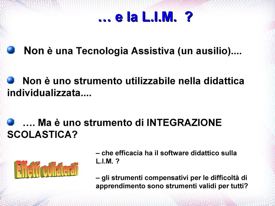 ... Ma è uno strumento di INTEGRAZIONE SCOLASTICA?