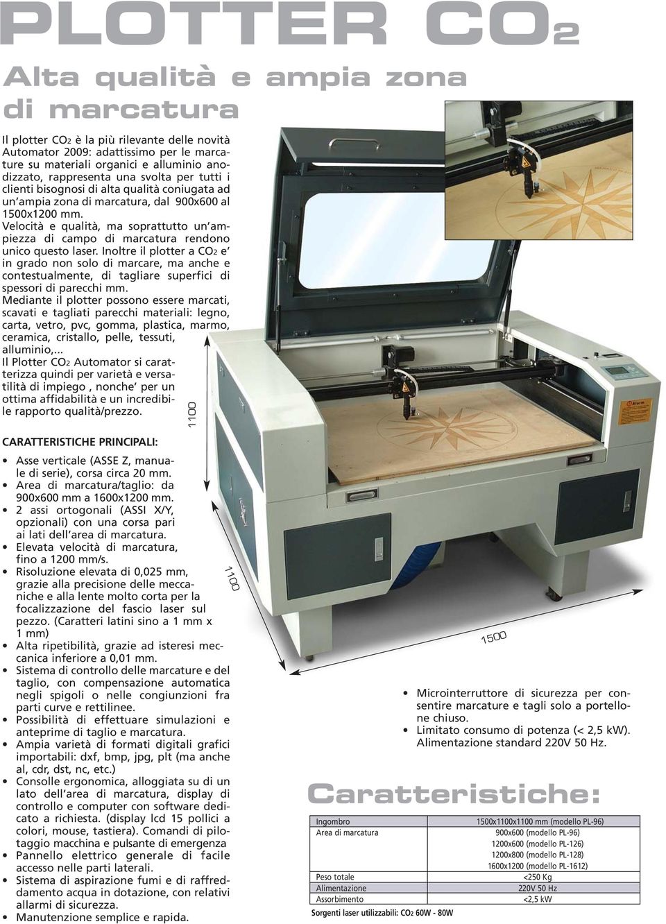 Velocità e qualità, ma soprattutto un ampiezza di campo di marcatura rendono unico questo laser.