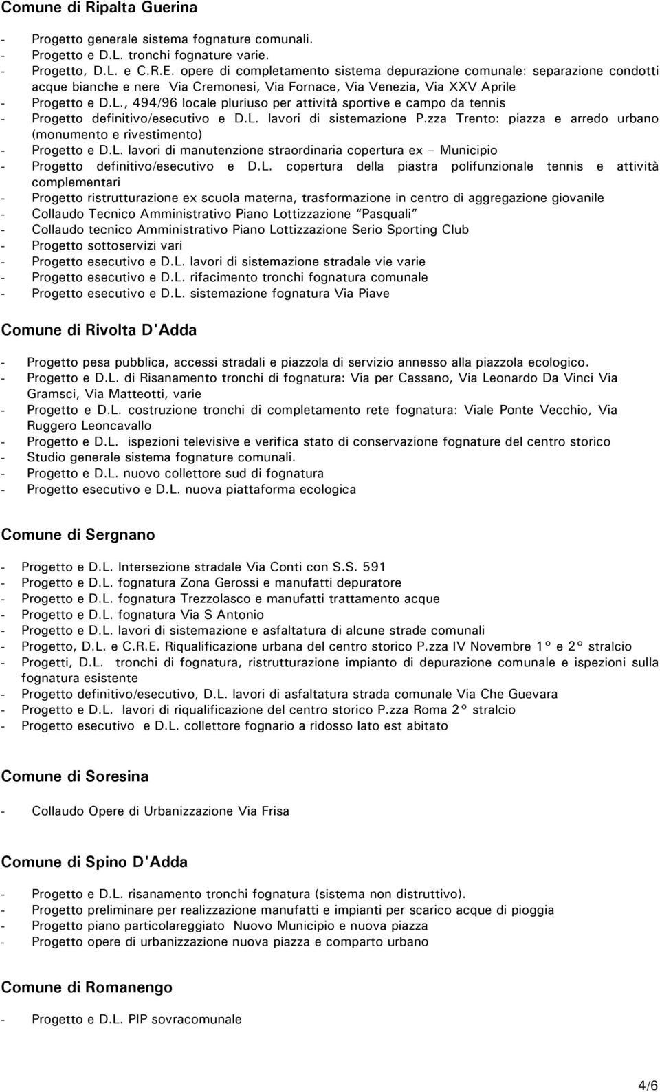 , 494/96 locale pluriuso per attività sportive e campo da tennis - Progetto definitivo/esecutivo e D.L. lavori di sistemazione P.