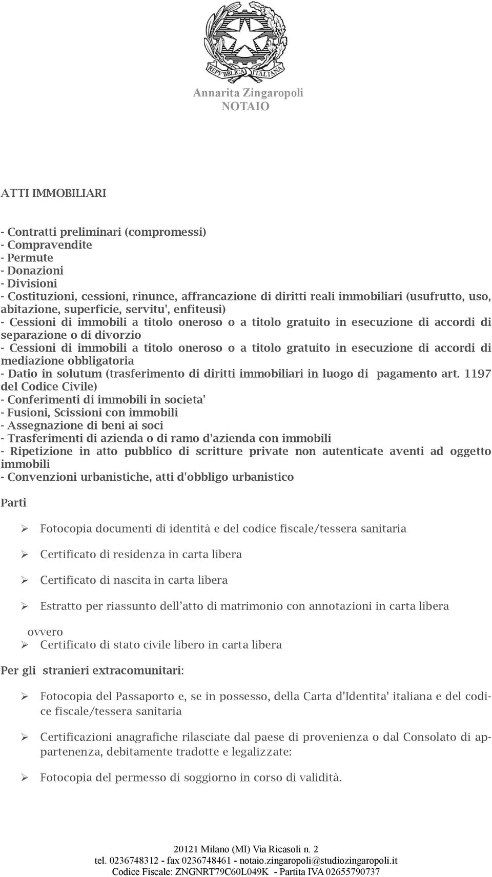 o a titolo gratuito in esecuzione di accordi di mediazione obbligatoria - Datio in solutum (trasferimento di diritti immobiliari in luogo di pagamento art.