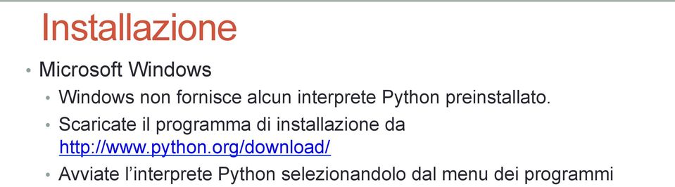 Scaricate il programma di installazione da http://www.