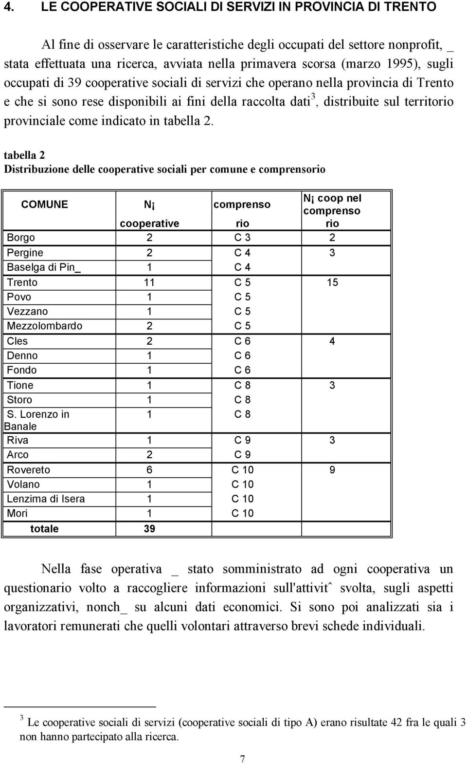 come indicato in tabella 2.