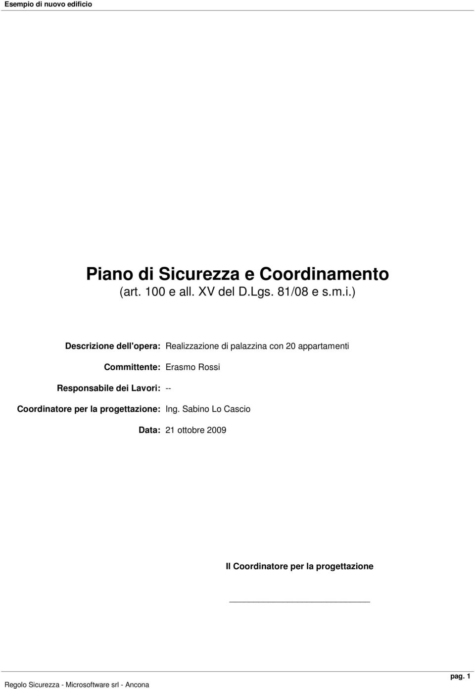 Committente: Erasmo Rossi Responsabile dei Lavori: -- Coordinatore per la