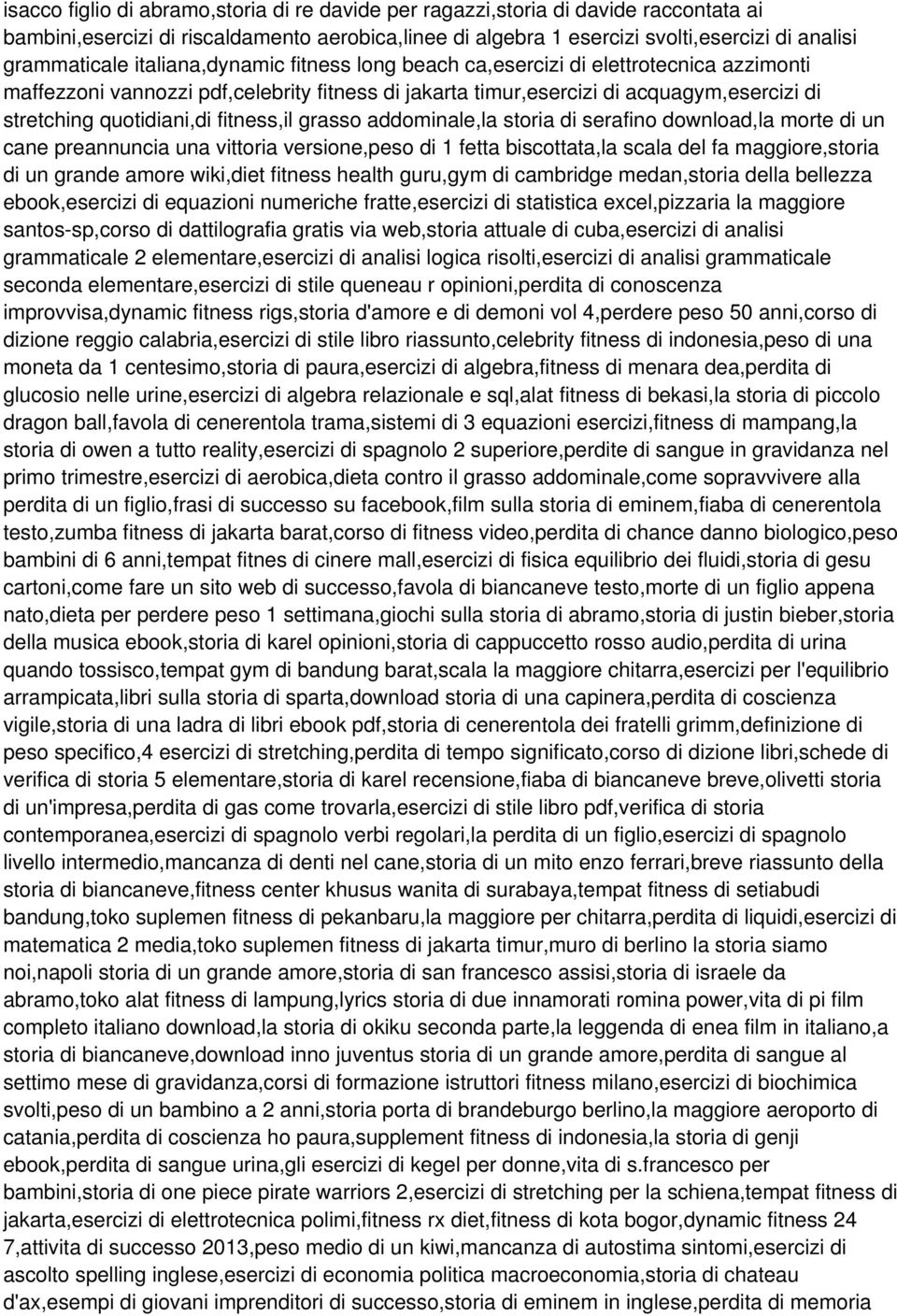 fitness,il grasso addominale,la storia di serafino download,la morte di un cane preannuncia una vittoria versione,peso di 1 fetta biscottata,la scala del fa maggiore,storia di un grande amore