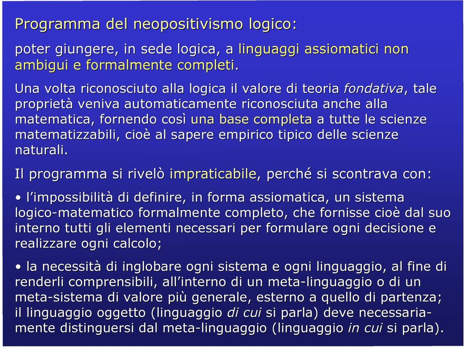 matematizzabili,, cioè al sapere empirico tipico delle scienze naturali.