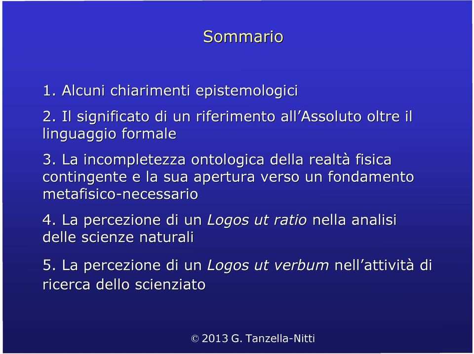 La incompletezza ontologica della realtà fisica contingente e la sua apertura verso un fondamento