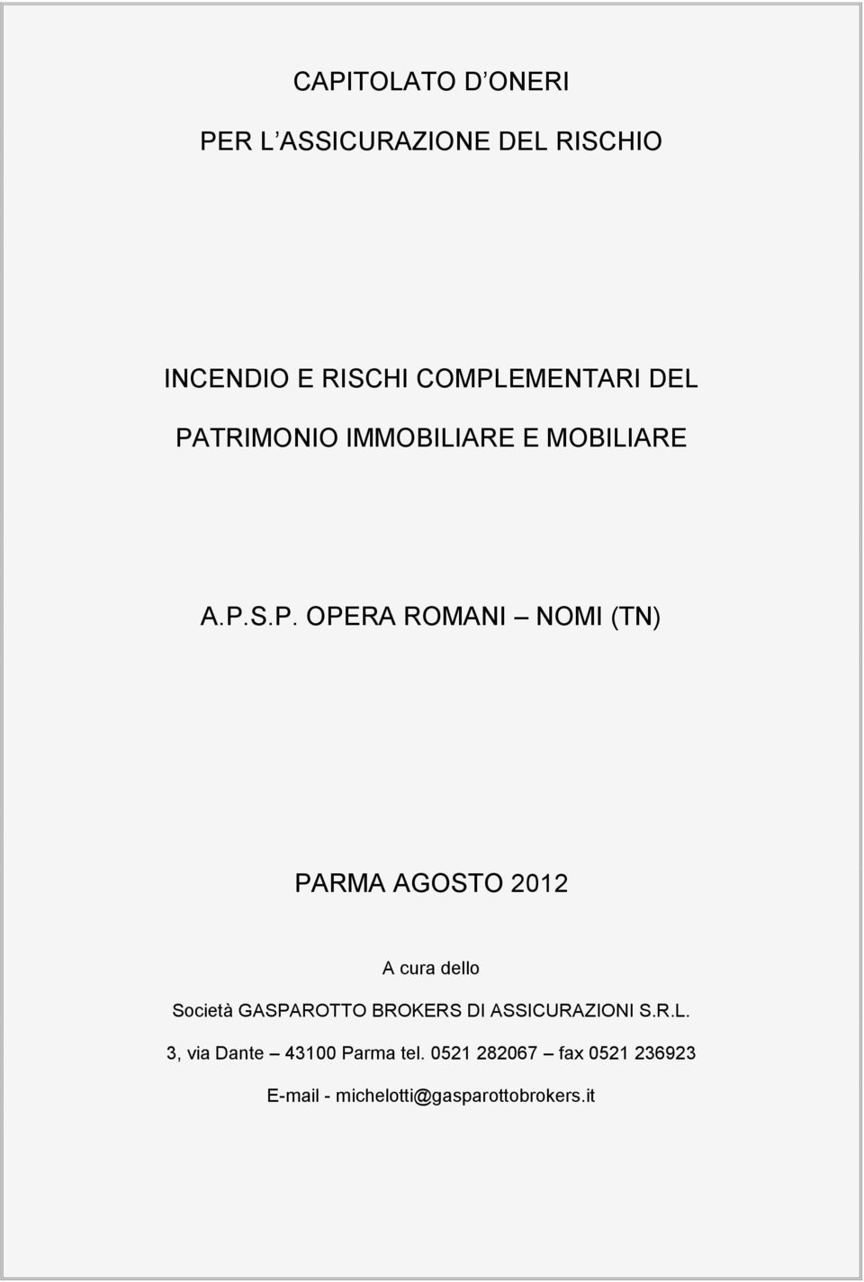 PARMA AGOSTO 2012 A cura dello Società GASPAROTTO BROKERS DI ASSICURAZIONI SRL 3,