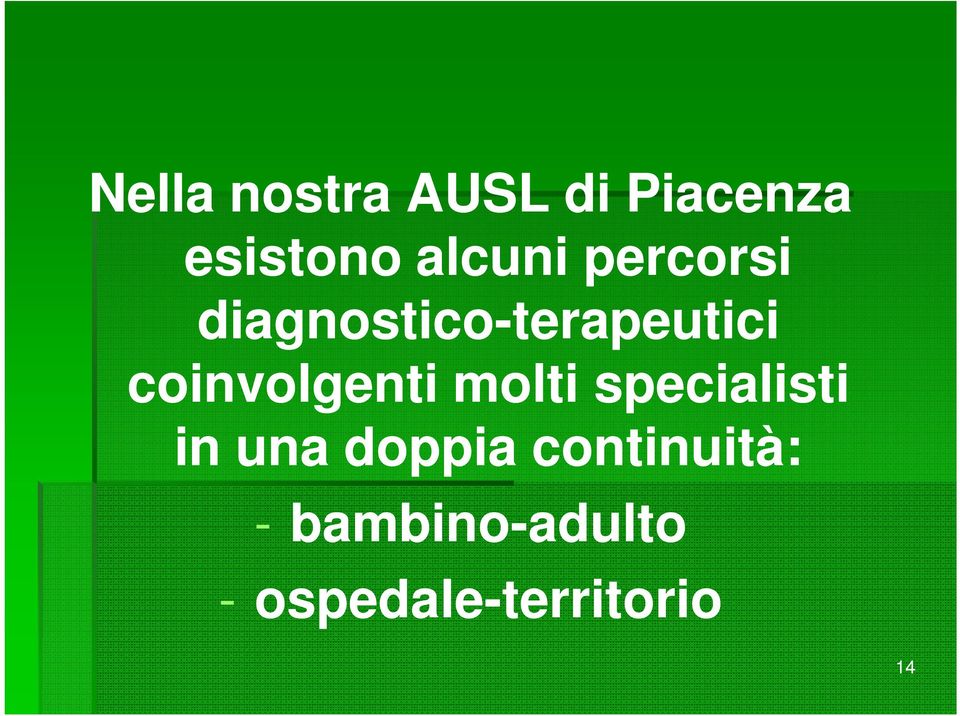 coinvolgenti molti specialisti in una doppia