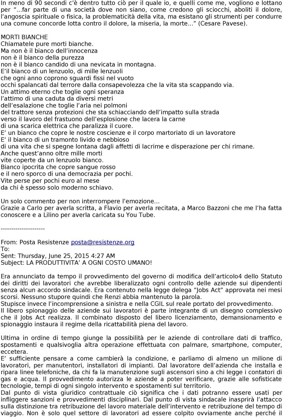 comune concorde lotta contro il dolore, la miseria, la morte... (Cesare Pavese). MORTI BIANCHE Chiamatele pure morti bianche.