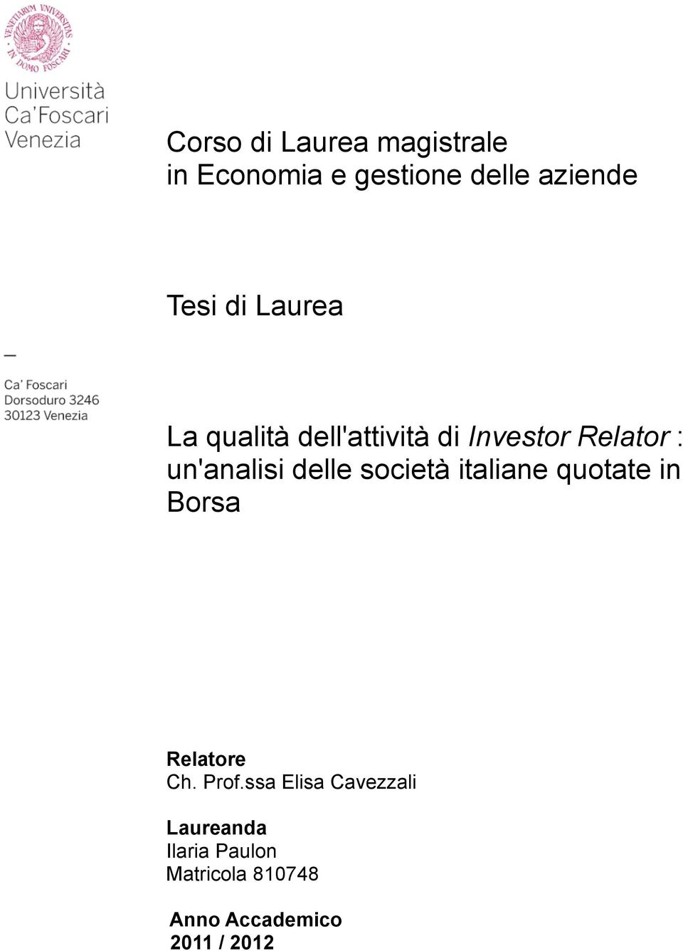 delle società italiane quotate in Borsa Relatore Ch. Prof.