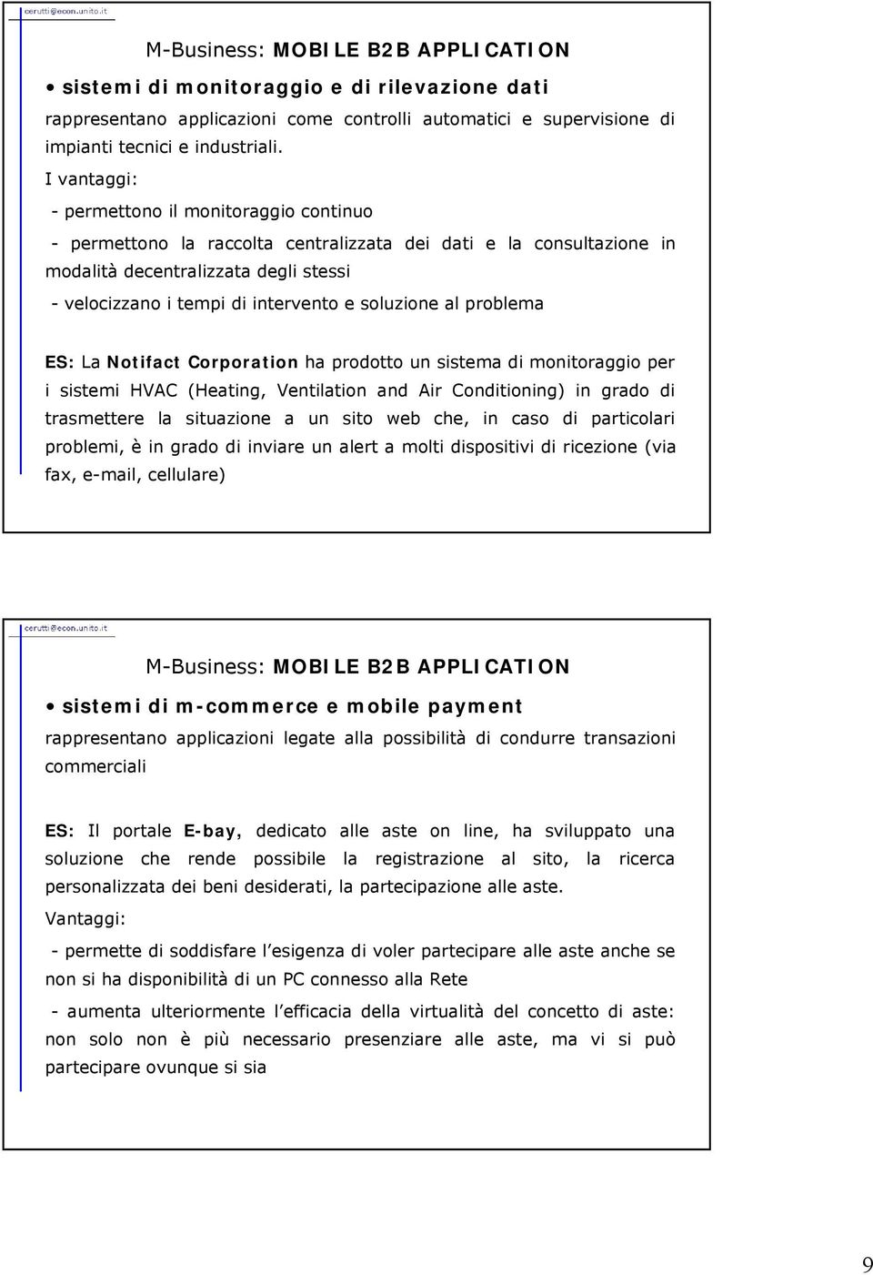 soluzione al problema ES: La Notifact Corporation ha prodotto un sistema di monitoraggio per i sistemi HVAC (Heating, Ventilation and Air Conditioning) in grado di trasmettere la situazione a un sito