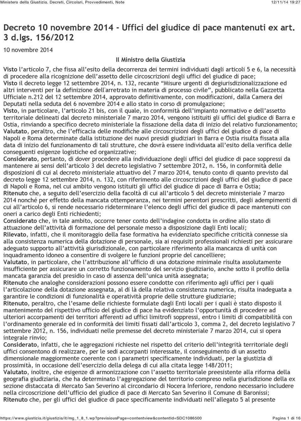 ricognizione dell assetto delle circoscrizioni degli uffici del giudice di pace; Visto il decreto legge 12 settembre 2014, n.