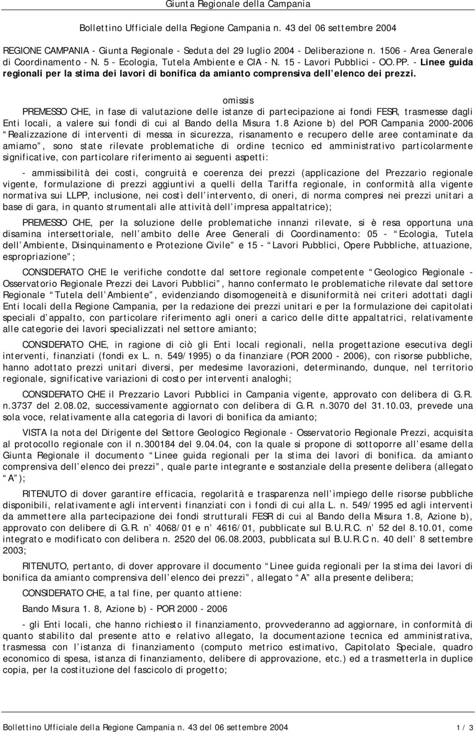 - Linee guida regionali per la stima dei lavori di bonifica da amianto comprensiva dell elenco dei prezzi.