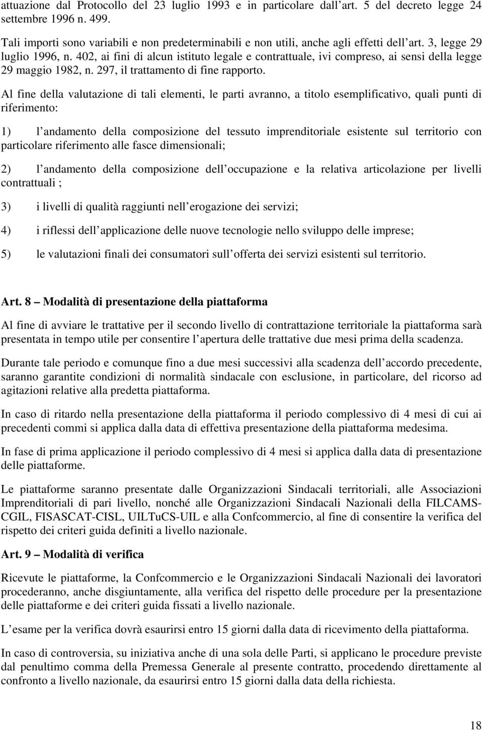 402, ai fini di alcun istituto legale e contrattuale, ivi compreso, ai sensi della legge 29 maggio 1982, n. 297, il trattamento di fine rapporto.