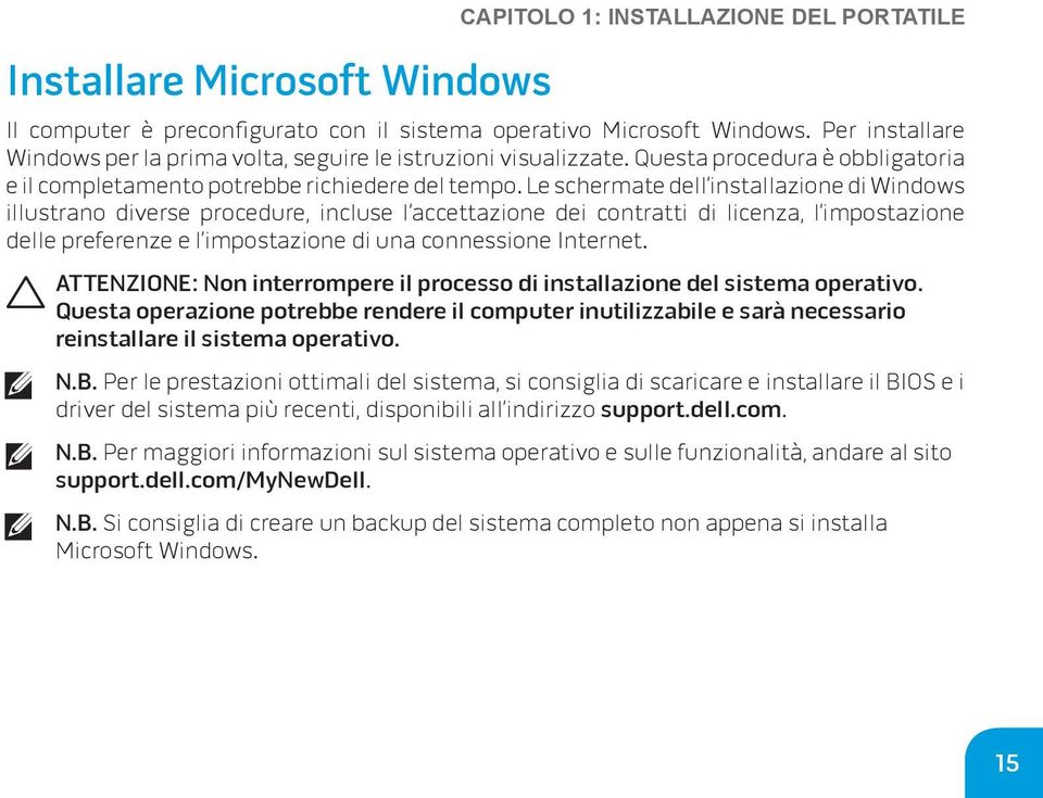 Le schermate dell installazione di Windows illustrano diverse procedure, incluse l accettazione dei contratti di licenza, l impostazione delle preferenze e l impostazione di una connessione Internet.