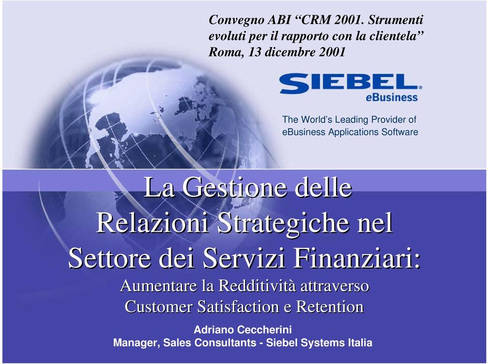 Provider of ebusiness Applications Software La Gestione delle Relazioni Strategiche nel