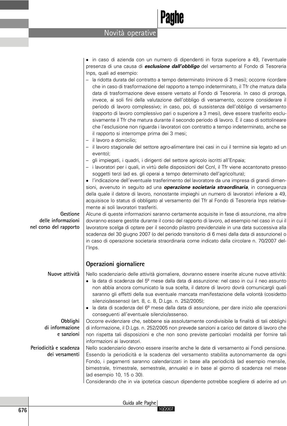 indeterminato, il Tfr che matura dalla data di trasformazione deve essere versato al Fondo di Tesoreria.