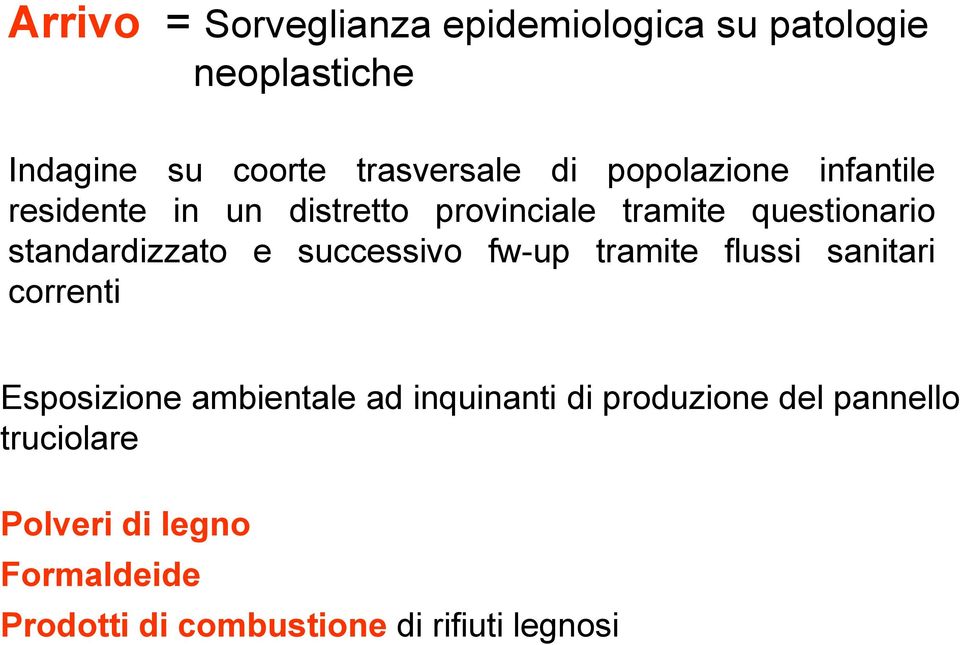 successivo fw-up tramite flussi sanitari correnti Esposizione ambientale ad inquinanti di