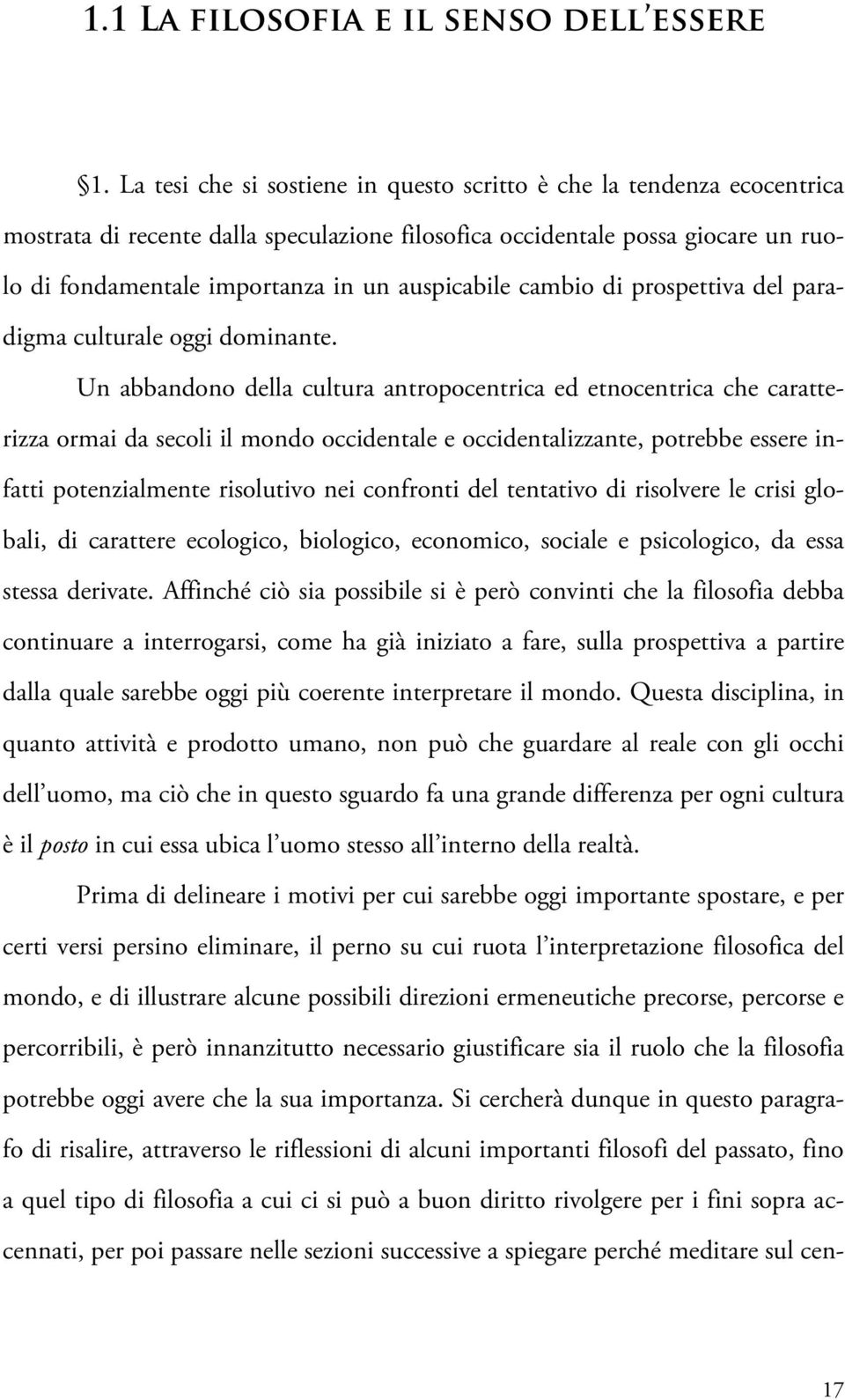 auspicabile cambio di prospettiva del paradigma culturale oggi dominante.