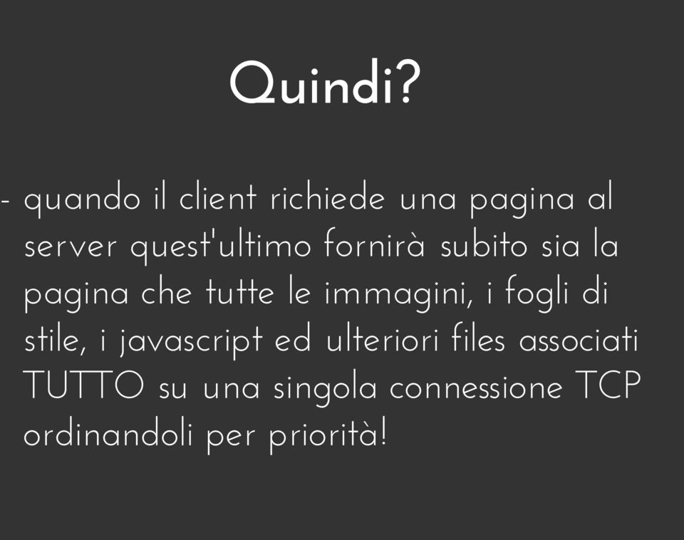 quest'ultimo fornirà subito sia la pagina che tutte le