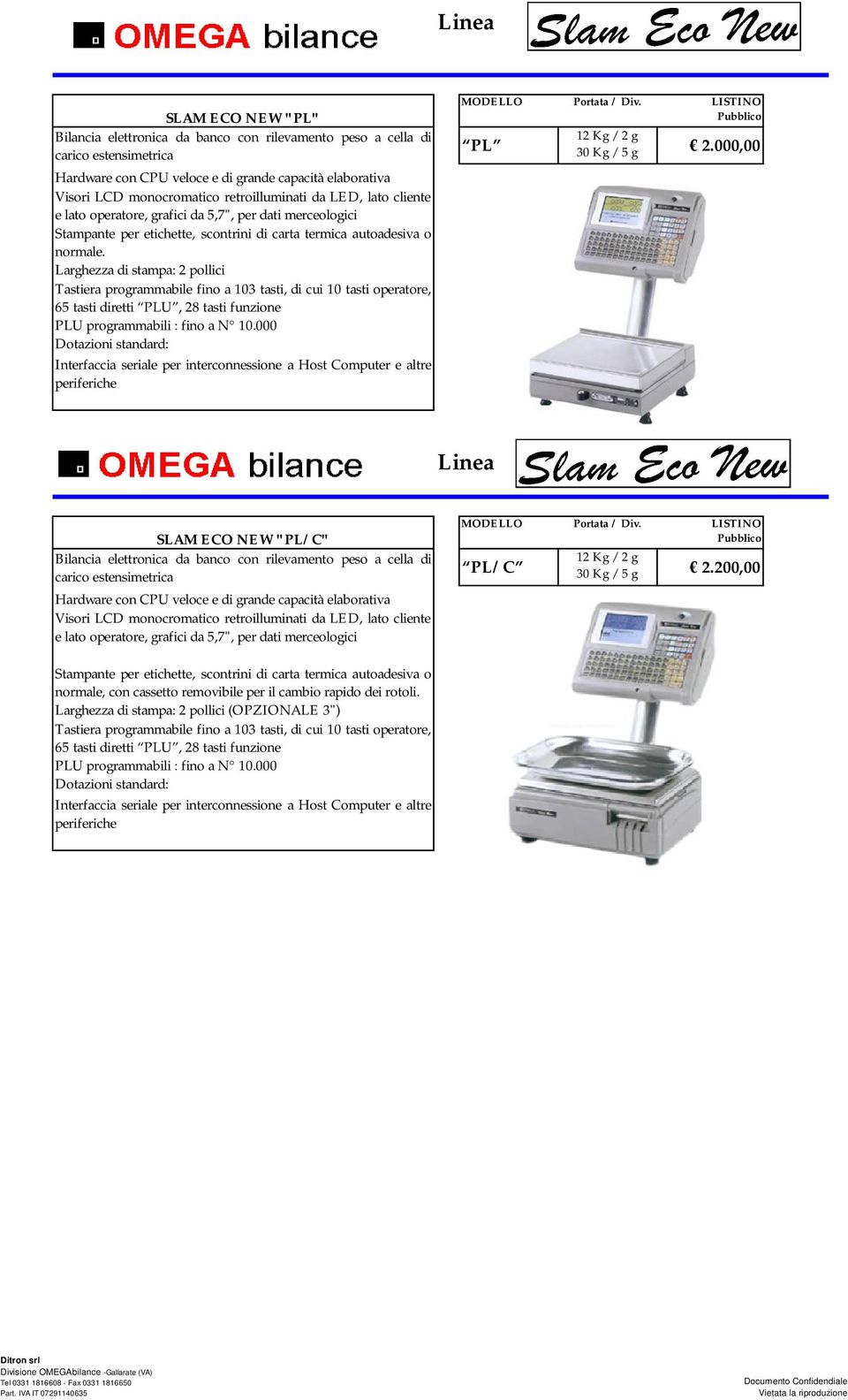 000,00 SLAM ECO NEW "PL/C" PL/C 30 Kg / 5 g 2.