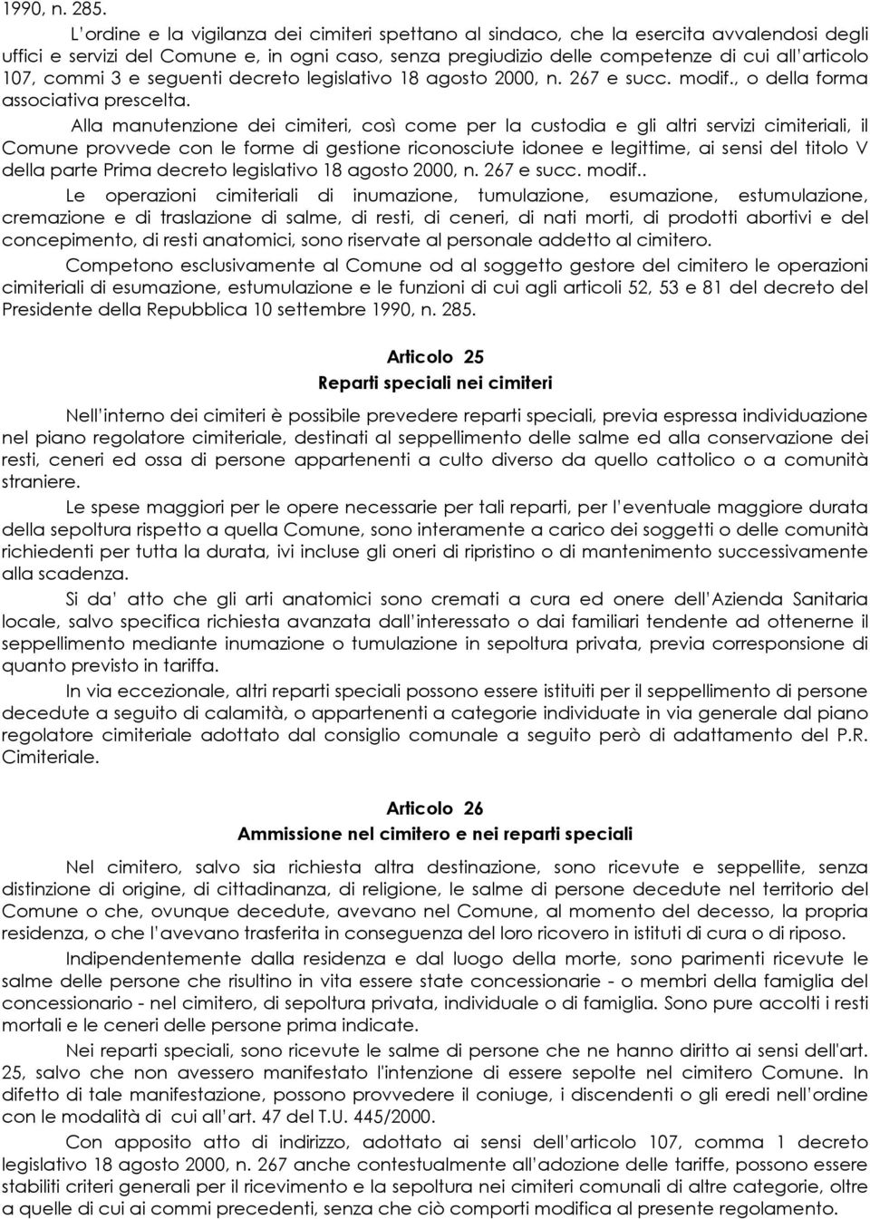 commi 3 e seguenti decreto legislativo 18 agosto 2000, n. 267 e succ. modif., o della forma associativa prescelta.