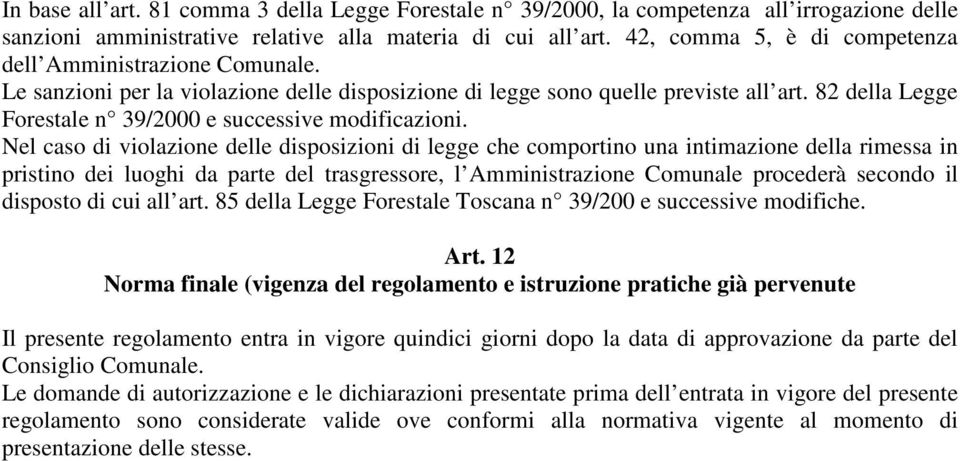 82 della Legge Forestale n 39/2000 e successive modificazioni.